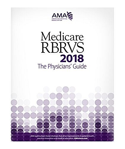 Medicare RBRVS 2018: The Physicians Guide (Paperback)