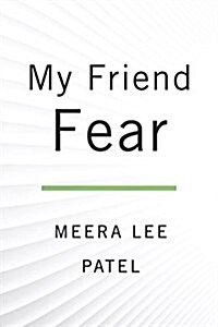 My Friend Fear: Finding Magic in the Unknown (Hardcover)