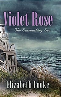 Violet Rose: The Encroaching Sea (Hardcover)