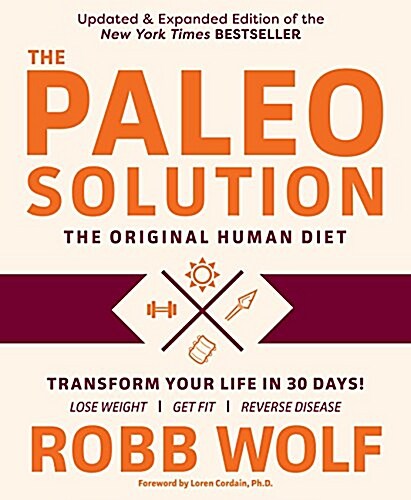 Paleo Solution: The Original Human Diet (Paperback)