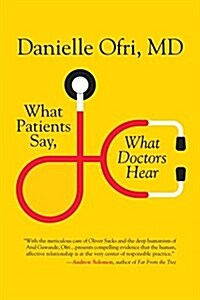What Patients Say, What Doctors Hear (Paperback)