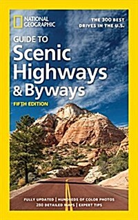 National Geographic Guide to Scenic Highways and Byways, 5th Edition: The 300 Best Drives in the U.S. (Paperback)