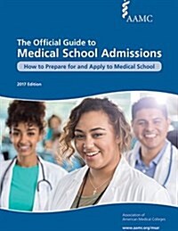 The Official Guide to Medical School Admissions 2017 (Paperback, Spiral)