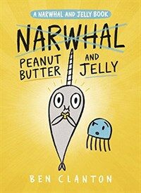 Peanut Butter and Jelly (a Narwhal and Jelly Book #3) (Hardcover)