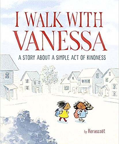 I Walk with Vanessa: A Story about a Simple Act of Kindness (Library Binding)