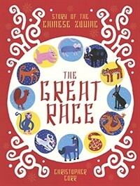 (The) great race : story of the Chinese zodiac