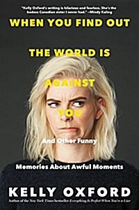 When You Find Out the World Is Against You: And Other Funny Memories about Awful Moments (Paperback)