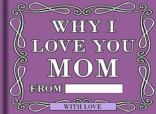 Why I Love You Mom (Paperback)