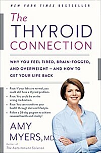 The Thyroid Connection: Why You Feel Tired, Brain-Fogged, and Overweight -- And How to Get Your Life Back (Paperback)