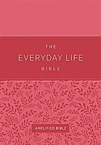 The Everyday Life Bible: The Power of Gods Word for Everyday Living (Leather)