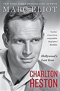 Charlton Heston: Hollywoods Last Icon (Paperback)
