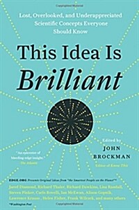 [중고] This Idea Is Brilliant: Lost, Overlooked, and Underappreciated Scientific Concepts Everyone Should Know (Paperback)