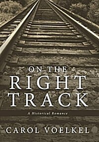 On the Right Track: A Historical Romance (Hardcover)