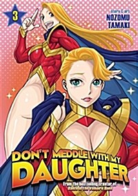 Dont Meddle with My Daughter Vol. 3 (Paperback)