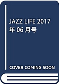 JAZZ LIFE 2017年 06 月號 [雜誌] (雜誌, 月刊)