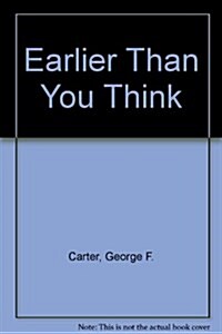 Earlier Than You Think: A Personal View of Man in America (Hardcover, 1st)