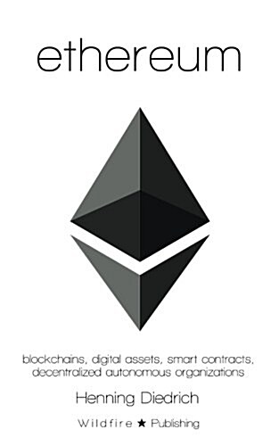 [중고] Ethereum: Blockchains, Digital Assets, Smart Contracts, Decentralized Autonomous Organizations (Paperback, 1 edition)