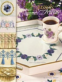 Tassels And Trims: Exquisite Machine Embroidery Projects (Paperback)