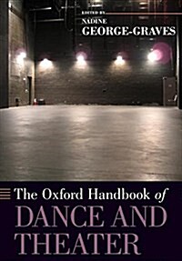 The Oxford Handbook of Dance and Theater (Paperback)