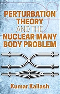 Perturbation Theory and the Nuclear Many Body Problem (Paperback)