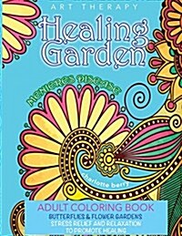Menieres Disease: Menieres Art Therapy. Healing Garden Coloring Book. Butterflies and Flower Gardens for Stress Relief and Relaxation to (Paperback)