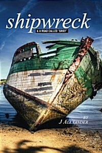 Shipwreck: & A Road Called Grief (Paperback)