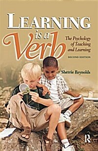 Learning is a Verb : The Psychology of Teaching and Learning (Hardcover, 2 ed)
