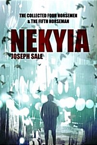 Nekyia: The Collected Four Horsemen and the Fifth Horseman (Paperback)