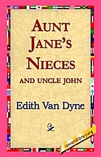 Aunt Janes Nieces and Uncle John (Paperback)