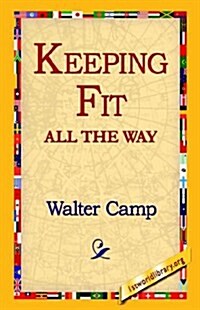 Keeping Fit All the Way (Paperback)