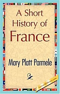A Short History of France (Paperback)