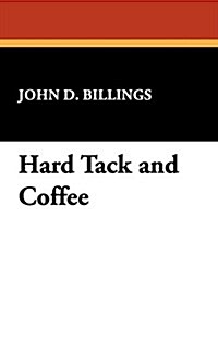 Hard Tack and Coffee (Paperback)