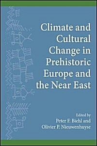 Climate and Cultural Change in Prehistoric Europe and the Near East (Paperback)