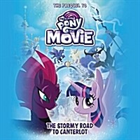 My Little Pony: The Movie: The Stormy Road to Canterlot: The Prequel to My Little Pony: The Movie (Audio CD)