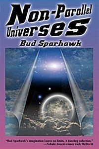 Non-Parallel Universes (Paperback)