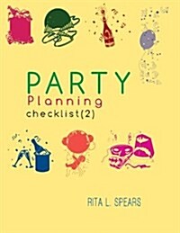 The Party Planning: Ideas, Checklist, Budget, Bar& Menu for a Successful Party (Planning Checklist2) (Paperback)