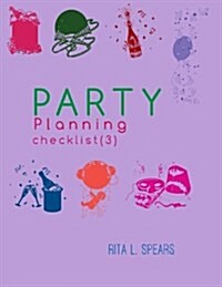 The Party Planning: Ideas, Checklist, Budget, Bar& Menu for a Successful Party (Planning Checklist3) (Paperback)