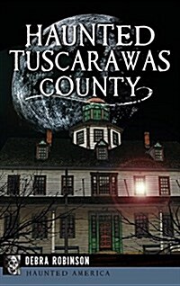 Haunted Tuscarawas County (Hardcover)