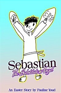 Sebastian, the Substitute Angel (Paperback)