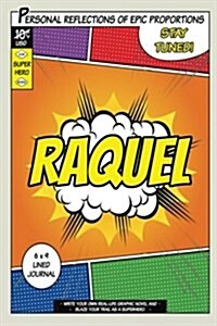 Superhero Raquel: A 6 X 9 Lined Journal Notebook (Paperback)