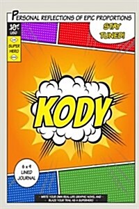 Superhero Kody: A 6 X 9 Lined Journal Notebook (Paperback)