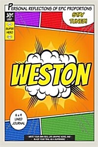 Superhero Weston: A 6 X 9 Lined Journal Notebook (Paperback)