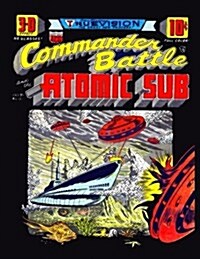 Commander Battle and the Atomic Sub #1 (Paperback)