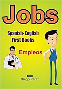 Spanish - English First Books: Jobs (Paperback)