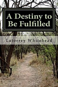 A Destiny to Be Fulfilled (Paperback)