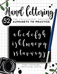 Hand Lettering and Calligraphy Writing: 52 Alphabets to Practice (Paperback)