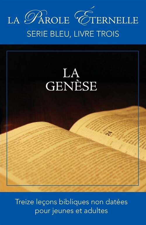 La Genese (La Parole Eternelle, Serie Bleu, Livre Trois) (Paperback)