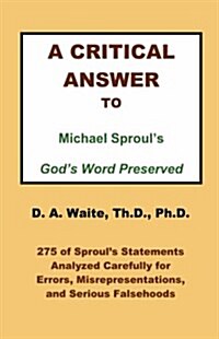 A Critical Answer to Michael Sprouls Gods Word Preserved (Paperback)