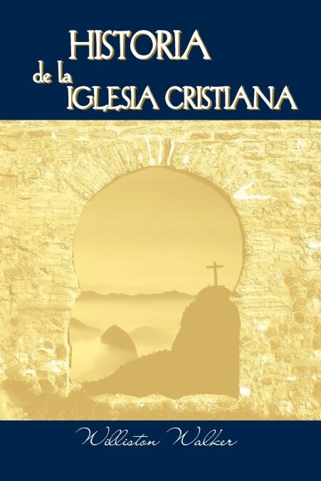 Historia de la Iglesia Cristiana (Spanish: A History of the Christian Church) (Paperback)