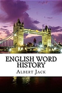 English Word History: Etymology: English Grammar: Advanced English Words: Origins, Hist (Paperback)